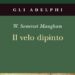 Il velo dipinto | William Somerset Maugham