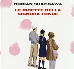 Le ricette della signora Tokue | Durian Sukegawa