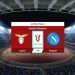 Lazio-Napoli, ottavi di finale di Coppa Italia, orario, e dove seguire il match in diretta